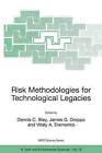 Risk Methodologies for Technological Legacies: Proceedings of the NATO Advanced Study Institute, Bourgas, Bulgaria, 2-11 May 2000 by Kluwer Academic Publishers (Paperback, 2003)