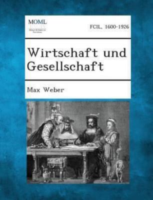 Wirtschaft Und Gesellschaft (German Edition) by Max Weber (paperback)