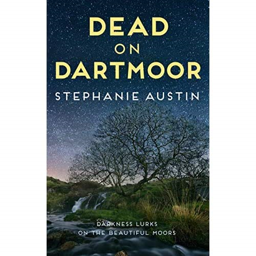 Dead on Dartmoor: The thrilling cosy crime series (Devon... - Stephanie Austin