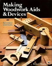 Making Woodwork Aids and Devices Paperback Robert Wearing