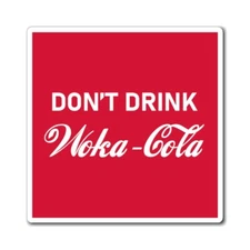 Boycott Woke Coke - Don't Drink Woka-Cola Magnet