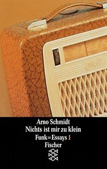 Nichts ist mir zu klein: Funk = Essays I von Schmidt, Arno | Buch | Zustand gut