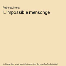 L'impossible mensonge, Roberts, Nora