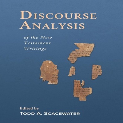 Discourse Analysis of the New Testament Writings Fontes Press Pap