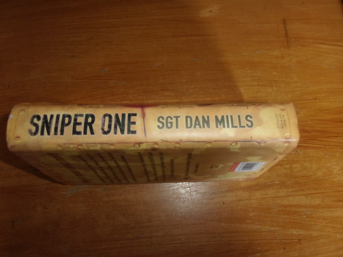 SNIPER ONE ,Sgt Dan Mills & the 1st Battalion 2007 hardback read