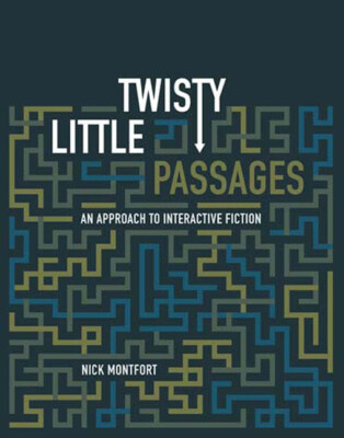 Twisty Little Passages: An Approach To Interactive Fiction