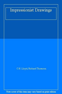 Impressionist Drawings,C.H. Lloyd, Richard Thomson