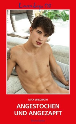Loverboys 170: Angestochen und angezapft | Max Wildrath | deutsch