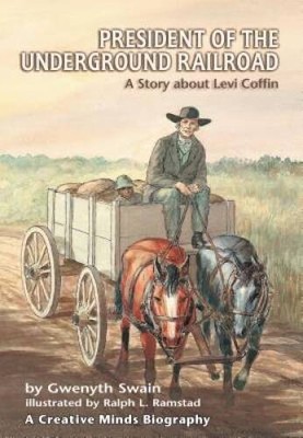 President of the Underground Railroad (Creative Minds Biography) (Creativ - GOOD