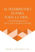 El Matrimonio Es Para Toda La Vida... Hasta Que La Muerte Los Separe Escamilla