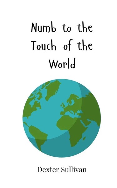 Numb To The Touch Of The World Dexter Sullivan Taschenbuch Englisch 2025-image