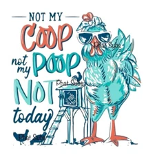 Sublimation Print Not My Coop Chickens Ready to Press Heat Transfer