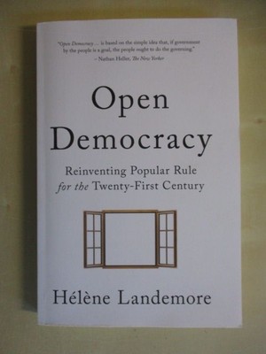 Open democracy: Reinventing popular rule for the twenty-first century Landemore,