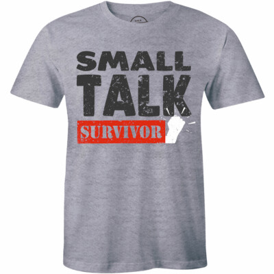 Small Talk Survivor Introvert Awkward Saying Meme Funny Humor Joke Mens
