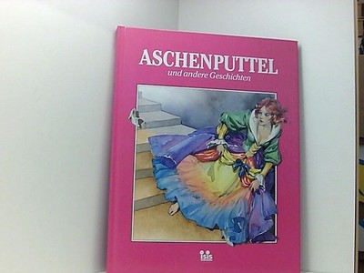 Aschenputtel und andere Geschichten (Märchen und Fabeln aus aller Welt) Tony Wol