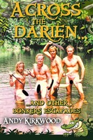 Across The Darien And Other Bonkers Escapades Andy Kirkwood Taschenbuch Englisch
