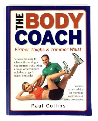 The Body Coach: Firmer Thighs & Trimmer Waist Paul Collins Paperback 2004