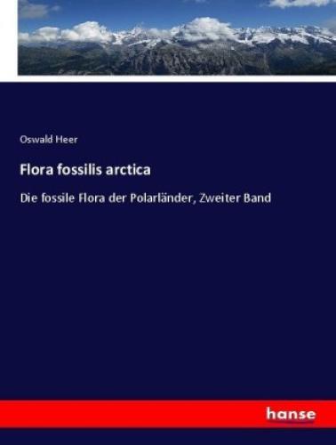 Thumbnail - Flora Fossilis Arctica Die Fossile Flora Der Polarländer, Zweiter Band
