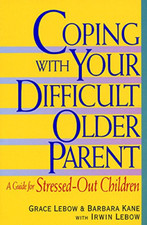 Coping with Your Difficult Older Parent: A Guide for St - Paperback NEW LeBow, G