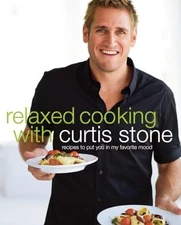 Relaxed Cooking with Curtis Stone: Recipes to Put You in My F - VERY GOOD