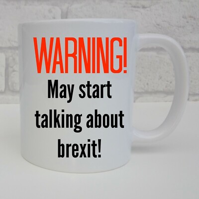 Warnung könnte anfangen, über Brexit zu sprechen Tasse Geschenk, Geschenk für Tory Labour Party