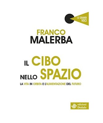 Il cibo nello spazio. La vita in orbita e l'alimentazione del futuro 