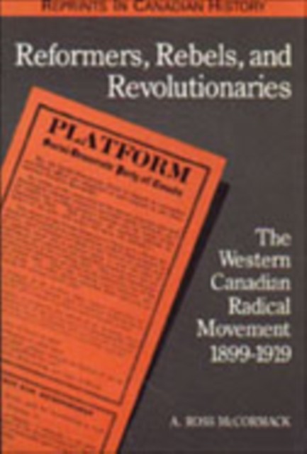 Reformers Rebels and Revolutionaries by A. Ross McCormack PAPERBACK