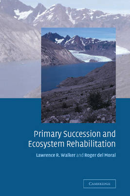 Primary Succession and Ecosystem Rehabilitation Walker del Moral Hardback