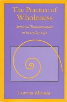The Practice of Wholeness : Spiritual Transformation in ... | Buch | Zustand gut