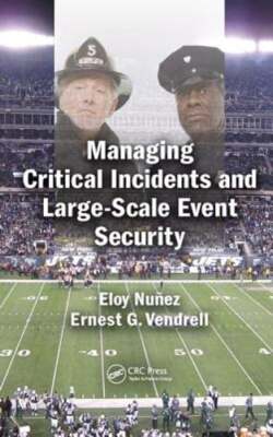 Managing Critical Incidents and Large-Scale Event Security by Eloy Nuñez: Used