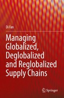 Managing Globalized, Deglobalized And Reglobalized Supply Chains Di Fan Buch