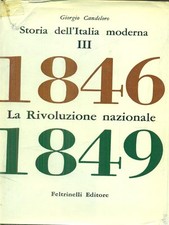 STORIA DELL'ITALIA MODERNA III LA RIVOLUZIONE NAZIONALE CANDELORO GIORGIO