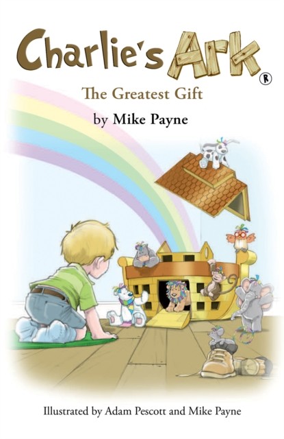 Charlie's Ark – The Greatest Gift by Mike Payne (Paperback Book)