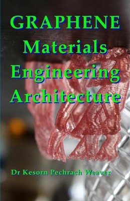 Graphene Materials Engineering Architecture by Kesorn Pechrach Weaver Paperback 