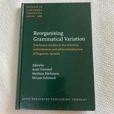 Studies in Language Companion Ser.: Reorganising Grammatical Variation 