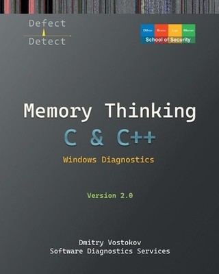 Memory Thinking for C & C++ Windows Diagnostics: Slides with Descriptions and So