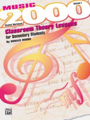 Music 2000 -- Classroom Theory Lessons for Secondary Students, Vol 1: Student Wo