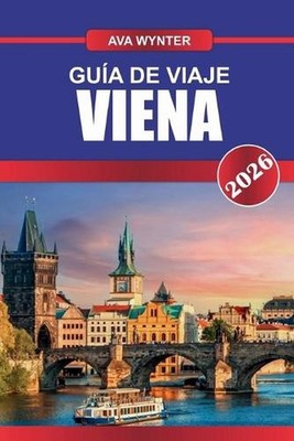 Gua de Viaje Viena 2026: Explora palacios imperiales, m?sica atemporal y elegant