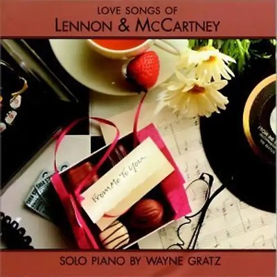 Wayne Gratz - From Me to You - Love Songs Of Lennon & McCartney