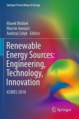 Renewable Energy Sources: Engineering, Technology, Innovation Marek Wróbel