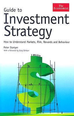Guide to Investment Strategy: How to Understand Markets, Risk, Rewards And...