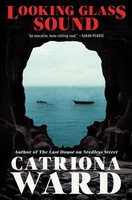 Catriona Ward | Looking Glass Sound | Buch | Englisch (2023) | Gebunden