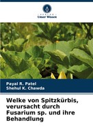 Payal R. Patel (U. A.) | Welke Von SpitzküRbis, Verursacht Durch Fusarium Sp....
