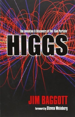Higgs | The Invention and Discovery of the 'God Particle' | Jim Baggott | Buch