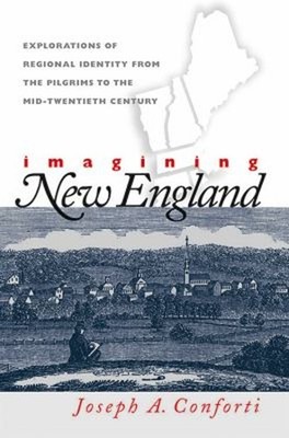 Imagining New England : Explorations of Regional Identity from th