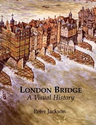 London Bridge: A Visual History by Peter Jackson 0948667826 FREE Shipping