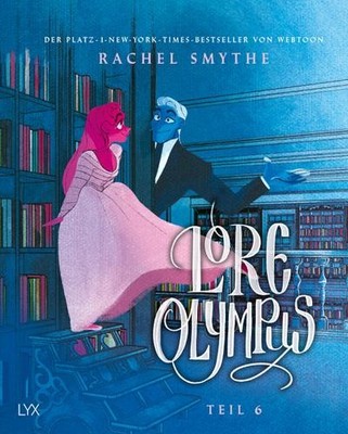 Lore Olympus - Teil 6: Der Nummer-1-NEW-YORK-TIMES-Bestseller-Webtoon Rachel Smy