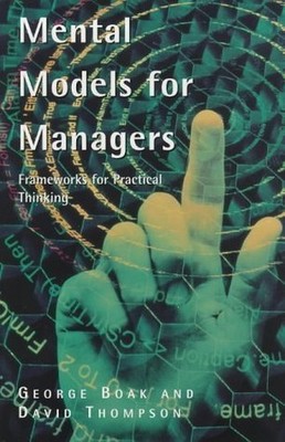 Mental Models for Managers (Century..., Thompson, David