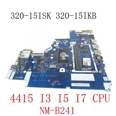For Lenovo IdeaPad 320-15IKB 320-15ISK Motherboard 4415 i3i5i7 4G DG421 NM-B241