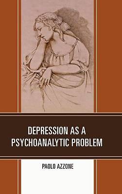 Depression as a Psychoanalytic Problem - 9780761860419